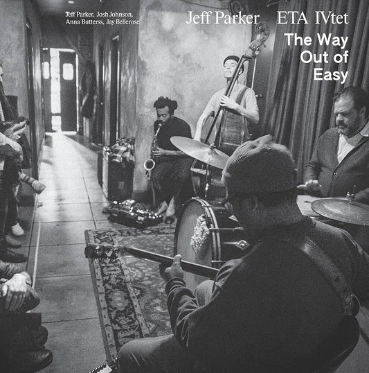Black and white album cover of The Way Out of Easy by Jeff Parker and ETA IVtet.