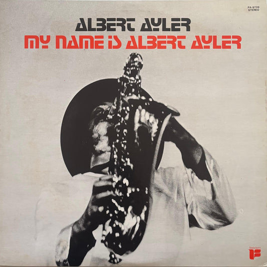 Albert Ayler - My Name Is Albert Ayler (1975 Japanese Freedom/Trio Vinyl LP)