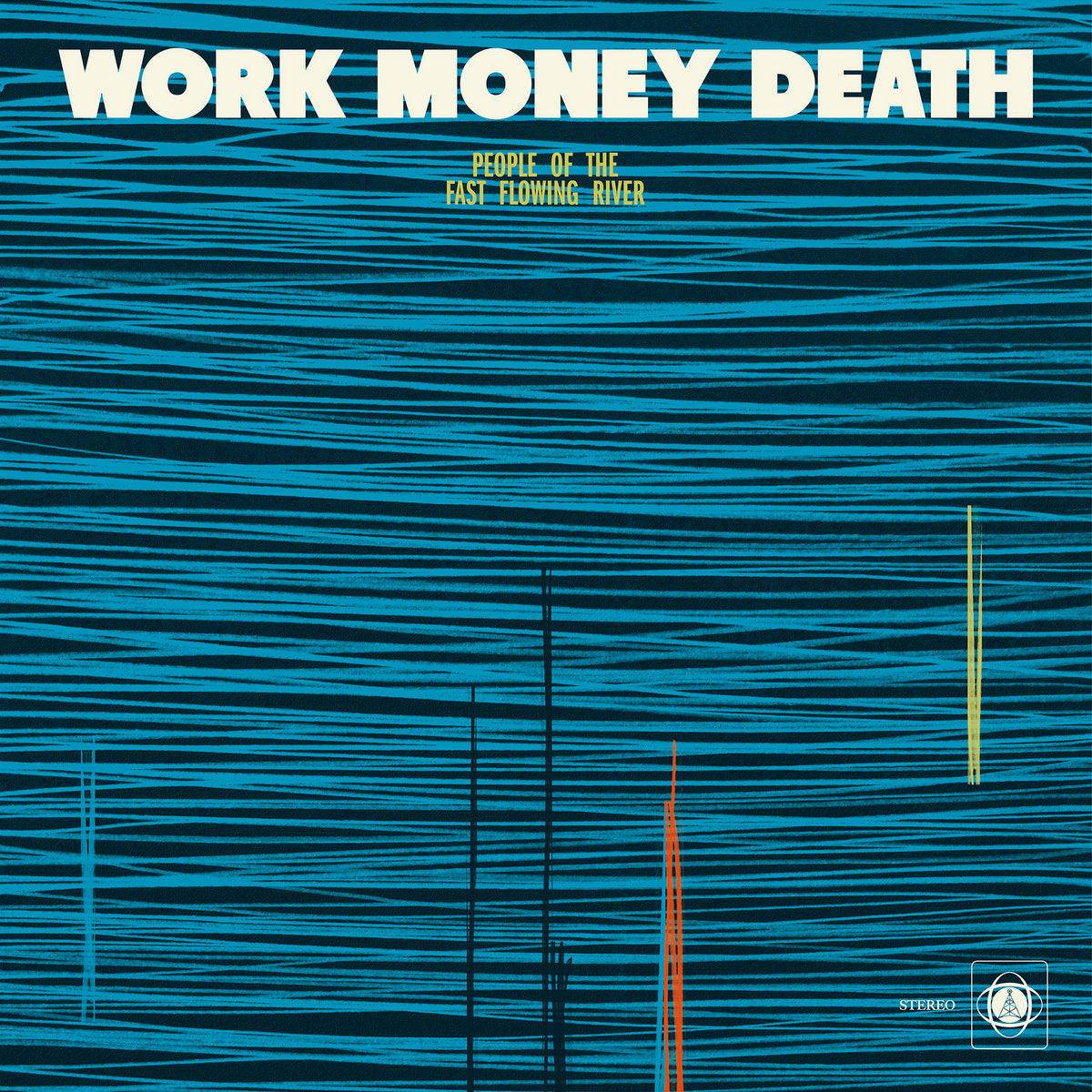Work Money Death - People of the Fast Flowing River (ATA Records Vinyl LP)