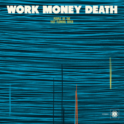 Work Money Death - People of the Fast Flowing River (ATA Records Vinyl LP)